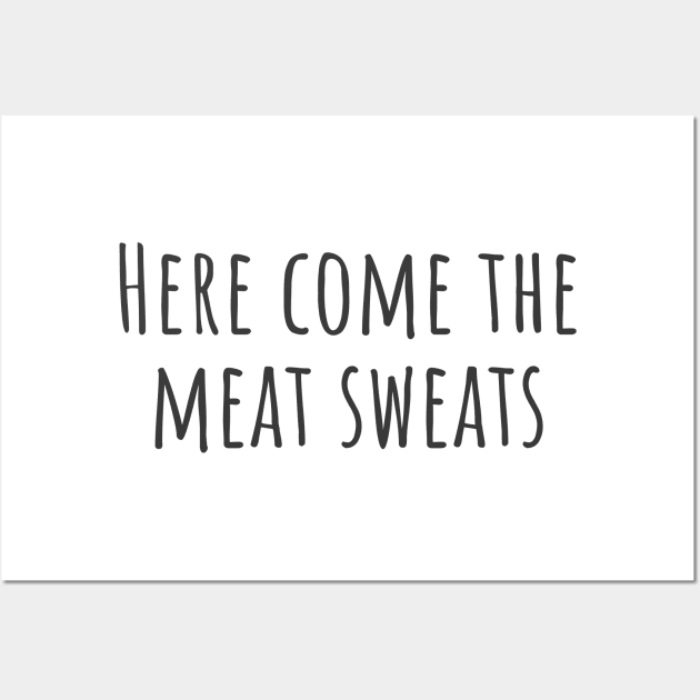 Meat Sweats Wall Art by ryanmcintire1232